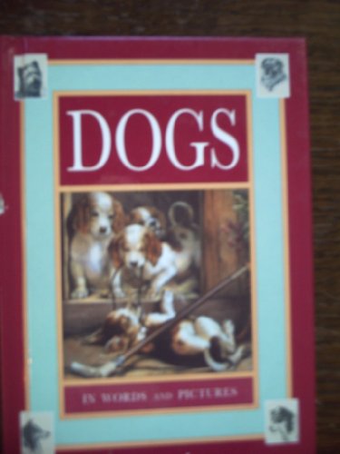 Dogs in Words and Pictures ("In Words and Pictures" Gift Books) (9780711708686) by Jarrold Publishing