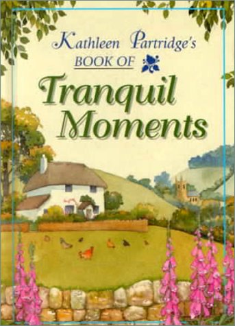 Beispielbild fr Kathleen Partridge's Book of Tranquil Moments (The Kathleen Partridge Series) zum Verkauf von SecondSale