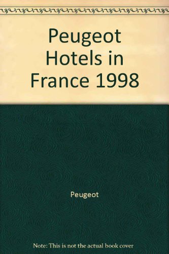 Stock image for Peugeot Hotels in France 1998 for sale by Goldstone Books