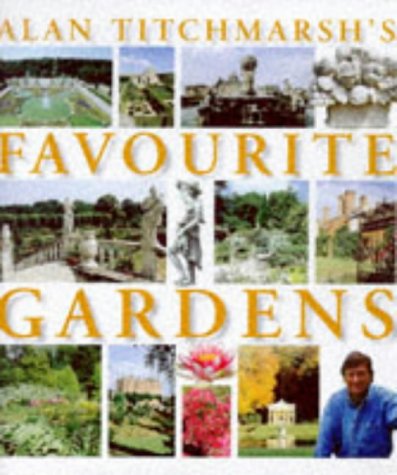 Beispielbild fr Alan Titchmarsh's Favourite Gardens zum Verkauf von WorldofBooks