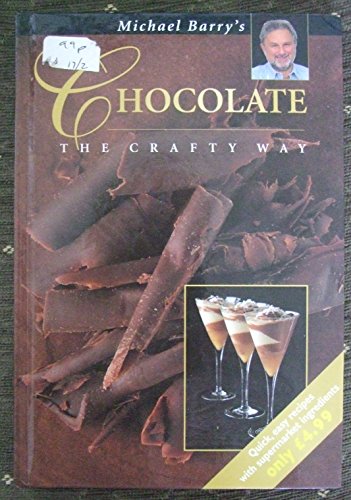 Stock image for Michael Barry's Chocolate Recipes the Crafty Way for sale by GF Books, Inc.