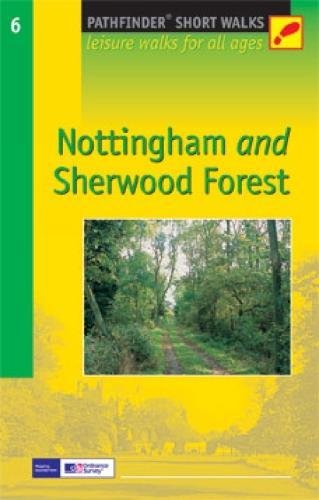 Beispielbild fr Nottingham and Sherwood Forest: Leisure Walks for All Ages (Short Walks Guides) (Pathfinder Short Walks): 6 zum Verkauf von WorldofBooks