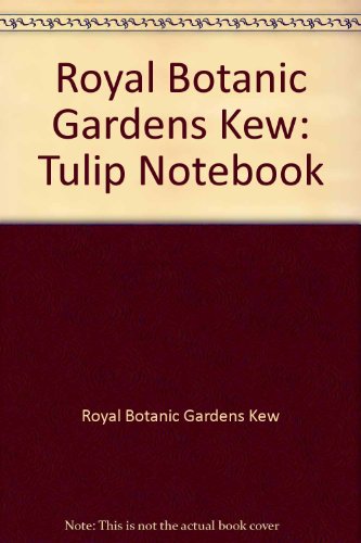 Royal Botanic Gardens Kew: Tulip Notebook (9780711736429) by Royal Botanic Gardens Kew