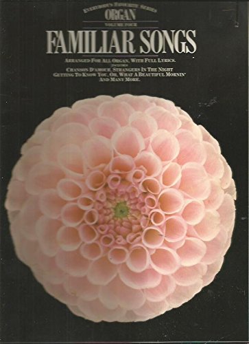 Beispielbild fr Familiar Songs : Everybody's Favourite Series Organ Volume Four zum Verkauf von Sarah Zaluckyj