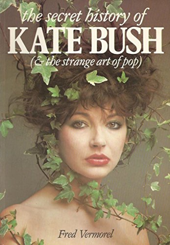 Beispielbild fr The Secret History of Kate Bush: (And the Strange Art of Pop) (AND THE STRANGE ART ON POP) zum Verkauf von Books of the Smoky Mountains