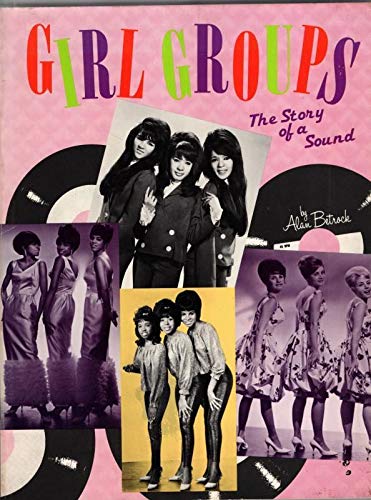 Stock image for Girl Groups: The Story of a Sound for sale by Roundabout Books