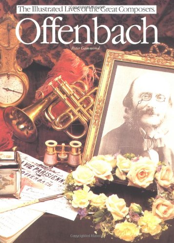 Stock image for Offenbach (Illustrated Lives of the Great Composers S.) for sale by WorldofBooks