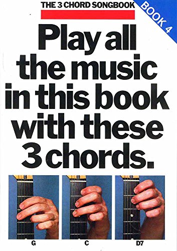 Imagen de archivo de Play All the Music in This Book with These 3 Chords: G, C, D7: The 3-Chord Songbook Series - Book 4 a la venta por WorldofBooks