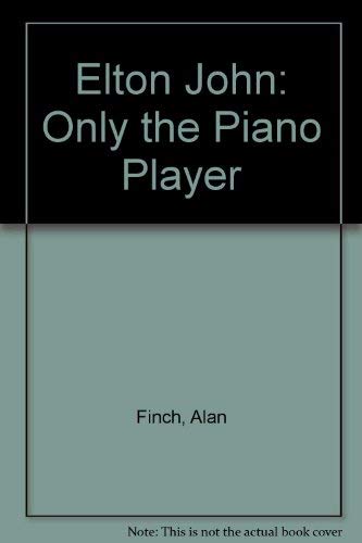 Beispielbild fr Elton John: Only the Piano Player zum Verkauf von Wonder Book