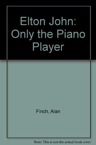 Imagen de archivo de Elton John: Only the Piano Player a la venta por The Guru Bookshop