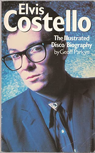 Stock image for Elvis Costello the Illustrated Disco/Biography for sale by Ann Becker