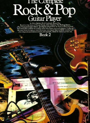 The Complete Rock & Pop Guitar Player Book 2 - Mick Barker, Rick Cardinali, Roger Day