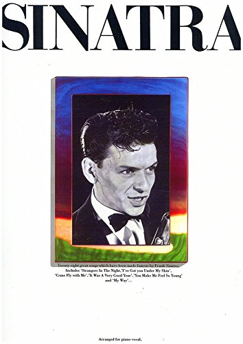 Imagen de archivo de Sinatra: Twenty-eight great songs which have been made famous by Frank Sinatra (Piano Vocal Guitar) a la venta por WorldofBooks
