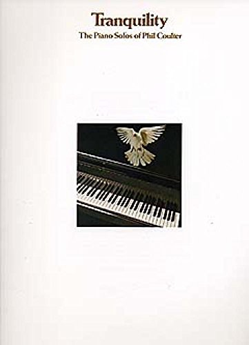 Stock image for Tranquility: The Piano Solos of Phil Coulter for sale by BooksRun