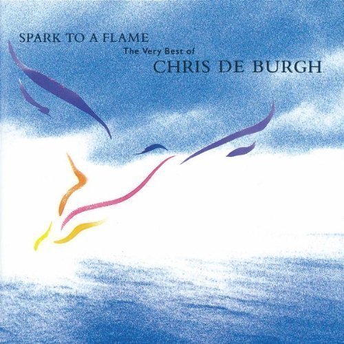 Stock image for The Chris De Burgh: From a Spark to a Flame for sale by WorldofBooks