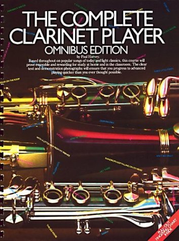 The Complete Clarinet Player: Omnibus Edition (9780711910485) by Harvey, Paul