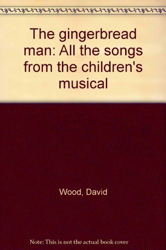 9780711911055: The gingerbread man: All the songs from the children's musical