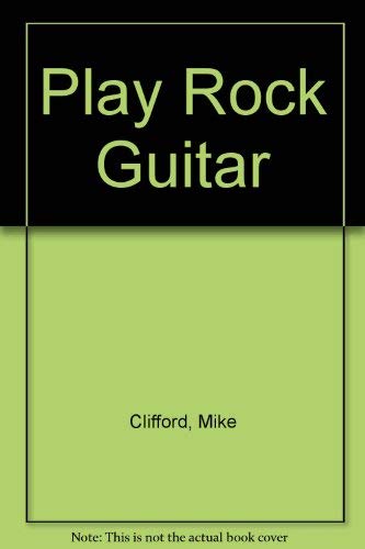 Stock image for Play Rock Guitar Clifford, Mike for sale by Re-Read Ltd