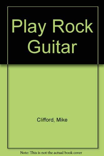 9780711912144: Play Rock Guitar