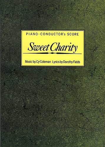 Stock image for Sweet Charity: Piano-Conductor's Score (Voice, Piano Accompaniment / Vocal Score) for sale by Revaluation Books