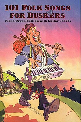 Beispielbild fr 101 Folk Songs for Buskers: Piano/Organ Edition with Guitar Chords zum Verkauf von Ryde Bookshop Ltd