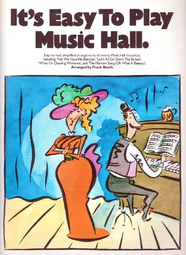 Imagen de archivo de It's Easy to Play Music Hall: Easy to read, simplified arrangements of twenty music hall favourites a la venta por WorldofBooks