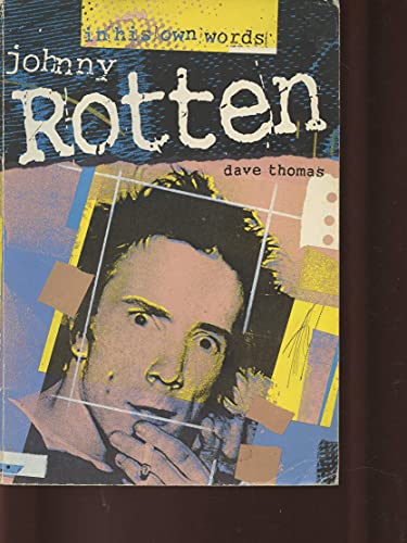 Johnny Rotten: In His Own Words.