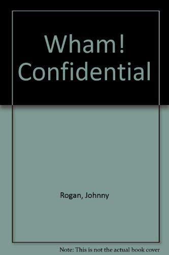 9780711914636: Wham! Confidential: The Death of a Supergroup
