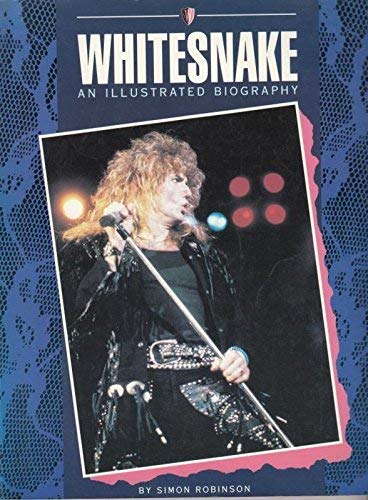 Stock image for Whitesnake An Illustrated Biography for sale by Bahamut Media
