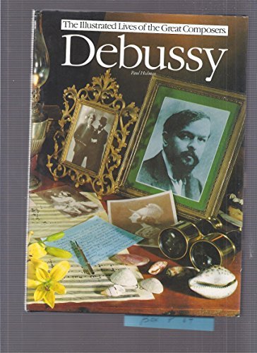Stock image for Debussy (Illustrated Lives of the Great Composers S.) for sale by AwesomeBooks