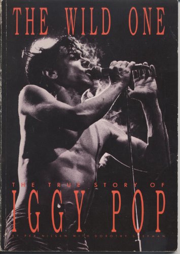 9780711916432: The Wild One: the True Story of Iggy Pop