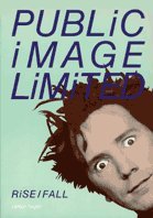 9780711916845: "Public Image Limited": Rise and Fall