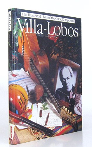 9780711916883: Villa-Lobos (Illustrated Lives of the Great Composers S.)