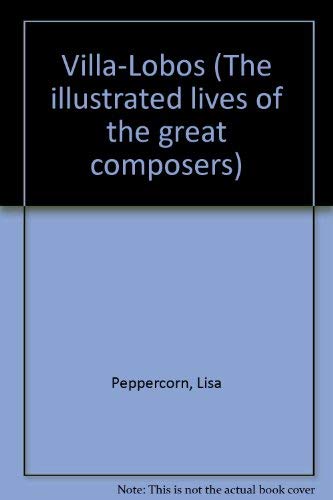 9780711916890: Villa-Lobos (The illustrated lives of the great composers)