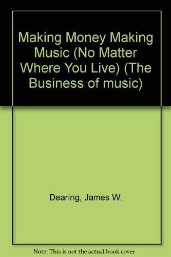 Beispielbild fr Making Money Making Music (No Matter Where You Live) (The Business of music) zum Verkauf von medimops