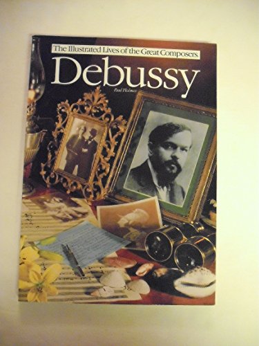 Stock image for Debussy (Illustrated Lives of the Great Composers) for sale by Front Cover Books
