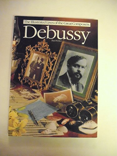 9780711917521: Debussy (Illustrated Lives of the Great Composers)