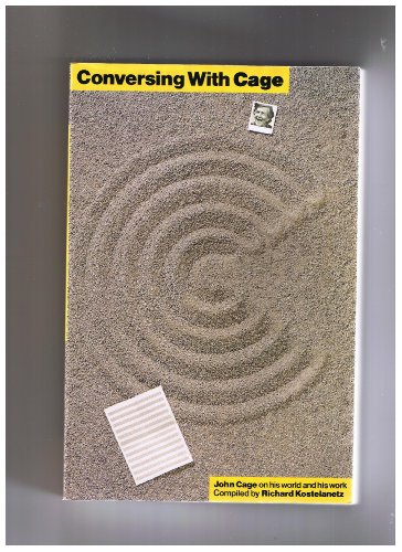 9780711918467: Conversing with Cage: John Cage on His World and His Work