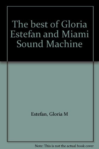 Imagen de archivo de The best of Gloria Estefan and Miami Sound Machine a la venta por WorldofBooks