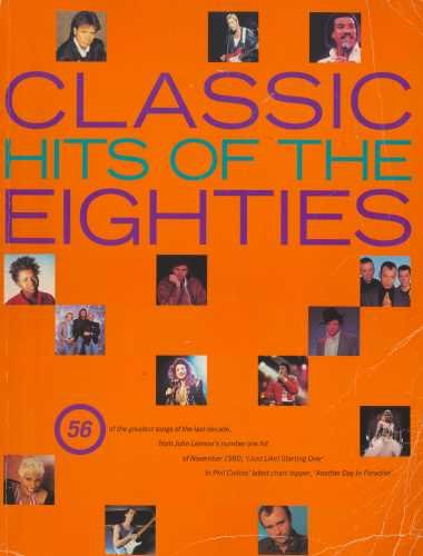 Beispielbild fr Classic hits of the eighties: [56 of the greatest songs of the last decade] zum Verkauf von WorldofBooks