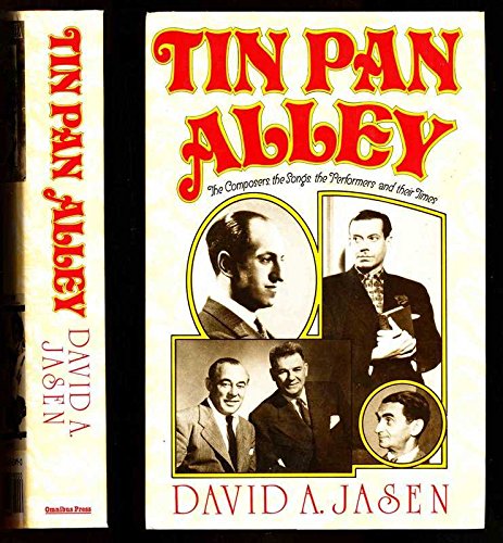 9780711921498: Tin Pan Alley: The Composers, the Songs, the Performers and Their Times - The Golden Age of American Popular Music from 1886 to 1956