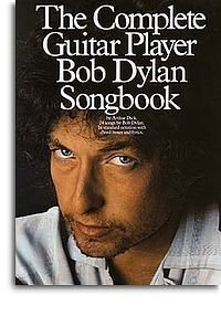 The Complete Guitar Player: Bob Dylan Songbook (9780711921771) by Dick, Arthur