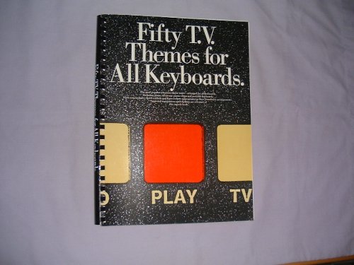 Beispielbild fr Fifty T.V. themes for all keyboards: The most popular television theme tunes - arranged for all keyboards zum Verkauf von WorldofBooks