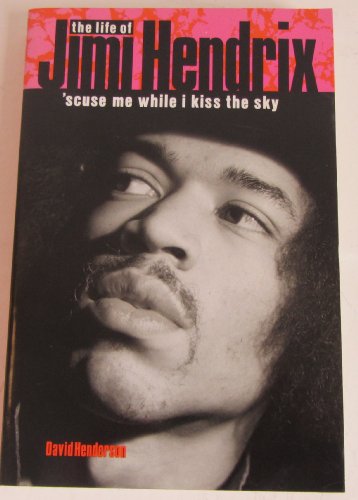 Imagen de archivo de Jimi Hendrix: "'Scuse Me While I Kiss The Sky" a la venta por Books From California