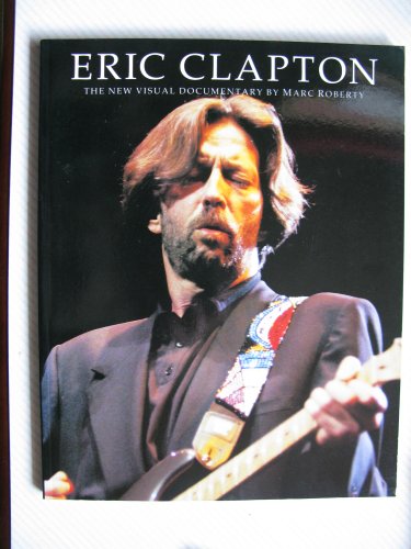 Beispielbild fr Eric Clapton: A Visual Documentary zum Verkauf von WorldofBooks