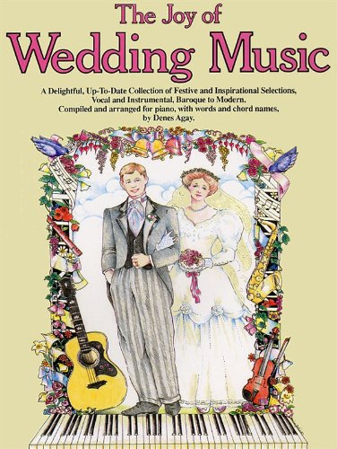 The Joy of Wedding Music : songbookfor piano - Denes Agay