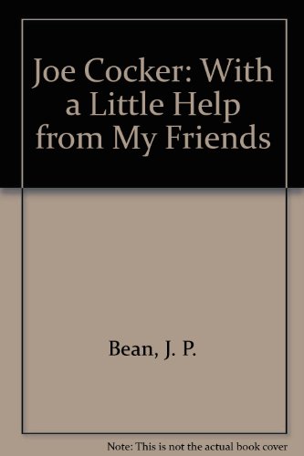 9780711923607: Joe Cocker with a Little Help from My Friends: The Authorised Biography by J. P. Bean
