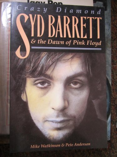 Beispielbild fr Crazy Diamond. Syd Barrett and the Dawn of Pink Floyd zum Verkauf von SAVERY BOOKS