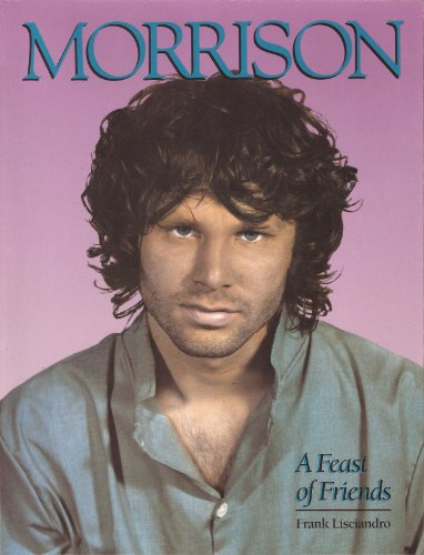 Beispielbild fr Jim Morrison: A Feast of Friends zum Verkauf von AwesomeBooks