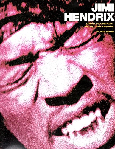 Imagen de archivo de Hendrix: The Visual Documentary by Tony Brown : The Original Edition Jimi Hendrix : The Acclaimed Diary of His Life, Loves and Music a la venta por monobooks